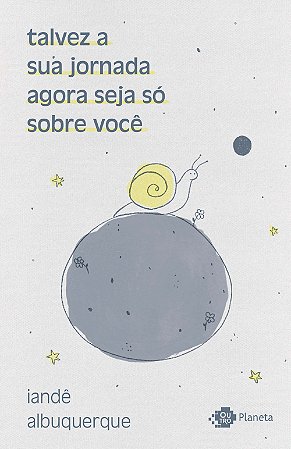 Talvez a Sua Jornada Agora Seja Só sobre Você - Crônicas