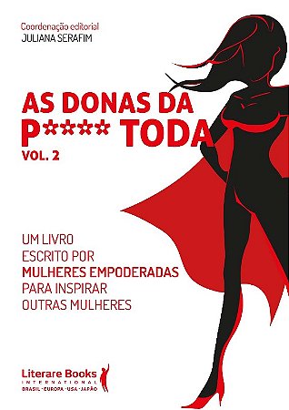 As Donas da P**** Toda - Vol. 02 - Um Livro Escrito por Mulheres Empoderada