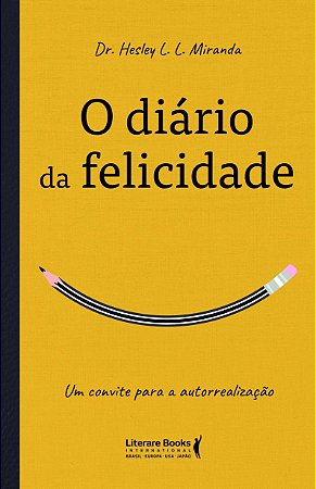 O Diário da Felicidade - Um Convite para a Autorrealização