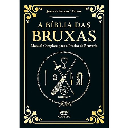 A Bíblia das Bruxas - Edição Especial - Manual Completo para a Prática da B