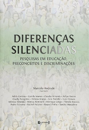 Diferencas Silenciadas: Pesquisas em Educacao, Preconceitos e Discriminacoe