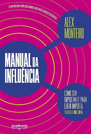 Manual da Influencia: Como Ser Importante para Quem Importa
