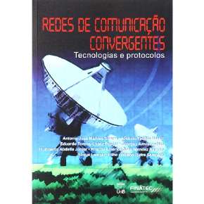 Redes de Comunicacao Convergente - Tecnologias e Protocolos