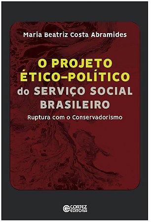 Projeto Etico-politico do Servico Social Brasleiro, O