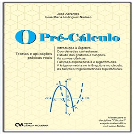 Pre-calculo, o - Teorias e Aplicacoes Praticas Reais