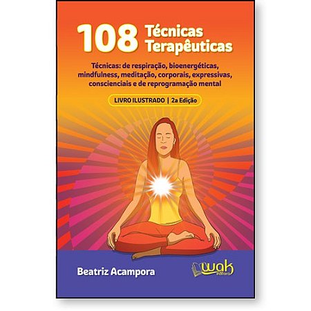 108 Tecnicas Terapeuticas - Tecnicas de Respiracao, Bioenergeticas, Mindful