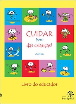 Cuidar Bem das Criancas - Brinquedos e Brincadeiras com o Corpo em Moviment