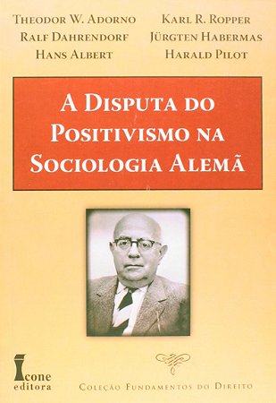 Disputa do Positivismo na Sociologia Alema, A