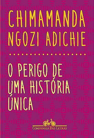Perigo de Uma Historia Unica, O