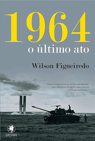 1964 - o Ultimo ato