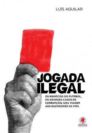 Jogada Ilegal - os Negocios do Futebol, os Grandes Casos de Corrupcao, Uma