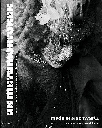 Madalena Schwartz: as Metamorfoses