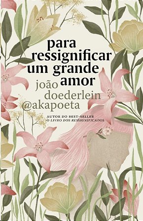 Para Ressignificar Um Grande Amor