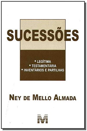 Sucessoes - Legitima, Testamentaria, Inventarios e Partilhas