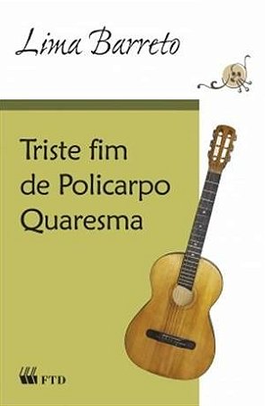 Triste Fim de Policarpo Quaresma  - Ano 9