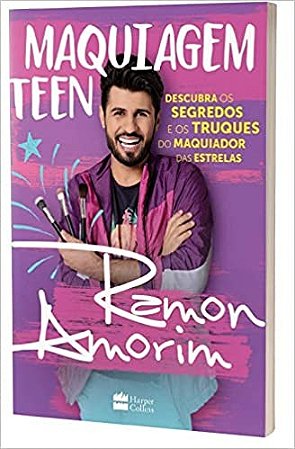 Maquiagem Teen: Descubra os Segredos e os Truqyes do Maquiador das Estrelas