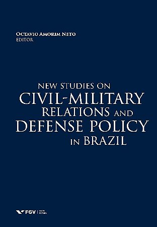 New Studies on Civil-military Relations And Defense Policy In Brazil