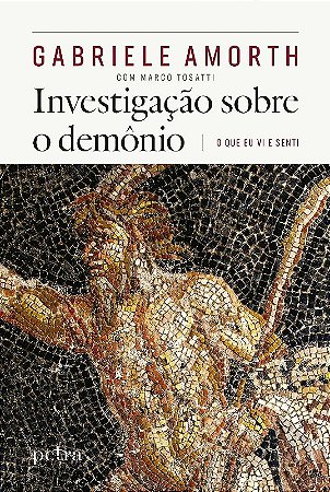 Investigacao sobre o Demonio: o Que Eu Vi e Senti