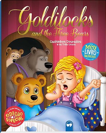 Goldilocks And The Three Bears: Cachinhos Dourados e os Tres Ursos