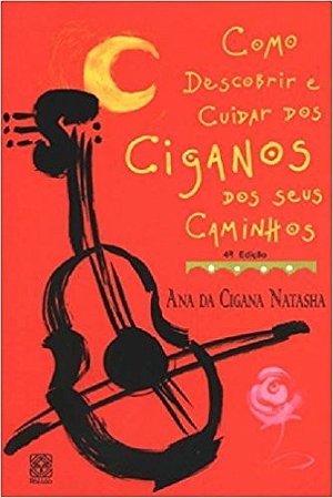 Como Descobrir e Cuidar dos Ciganos dos Seus Caminhos