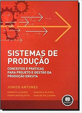 Sistemas de Producao - Conceitos e Praticas para Projeto e Gestao da Produc