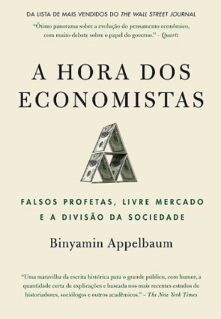 Hora dos Economistas, A: Falsos Profetas, Livre Mercado e a Divisao da Soci