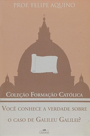 Voce Conhece a Verdade sobre o Caso de Galileu Galilei