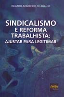 Sindicalismo e Reforma Trabalhista - Ajustar para Legitimar - 01ed/19