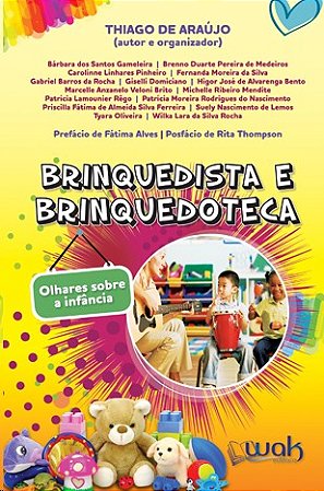 Brinquedista e Brinquedoteca: Olhares sobre a Infancia