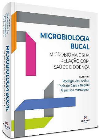 Microbiologia Bucal: Microbioma e Sua Relacao com Saude e Doenca