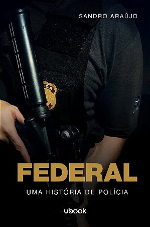 Federal: Uma Historia de Policia
