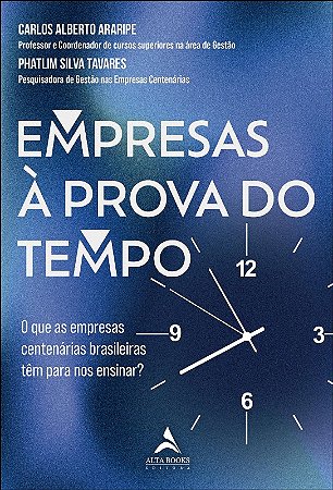 Empresas a Prova do Tempo - o Que as Empresas Centenarias Brasileiras Tem P