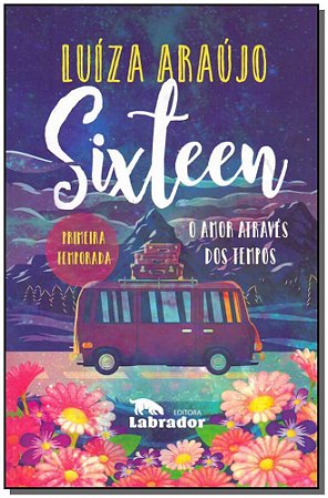 Sixteen o Amor Através dos Tempos
