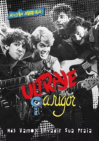 Ultraje a Rigor - Nos Vamos Invadir Sua Praia