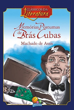 Classicos da Literatura: Memorias Postumas de Bras