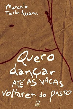 Quero Dancar Ate as Vacas Voltarem do Pasto