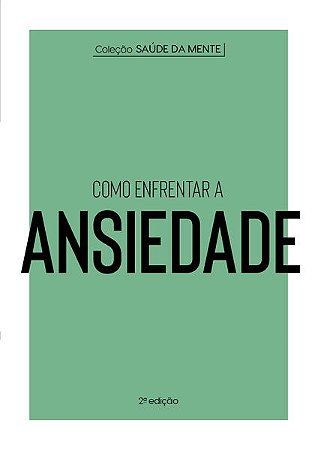 Como Enfrentar a Ansiedade