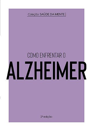 Como Enfrentar o Alzheimer