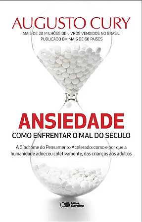 Ansiedade - Como Enfrentar o Mal do Seculo - a Sindrome do Pensamento Acele