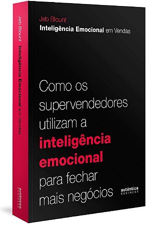 Inteligencia Emocional em Vendas: Como os Supervendedores Utilizam a Inteli