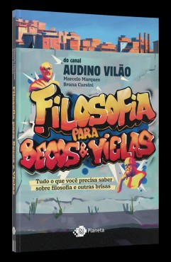 Filosofia para Becos e Vielas: Tudo o Que Voce Precisa Saber sobre Filosofi