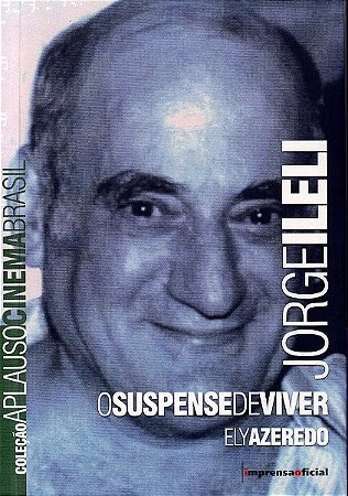 Jorge Ileli: o Suspense de Viver - Col. Aplauso Cinema