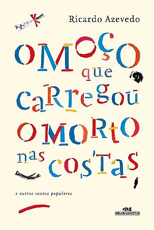 Moco Que Carregou o Morto Nas Costas, o - e Outros Contos Populares