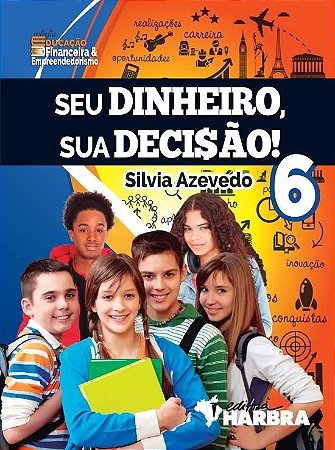 Seu Dinheiro, Sua Decisao! - 6 ano