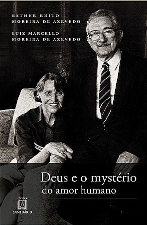 Deus e o Mysterio do Amor Humano