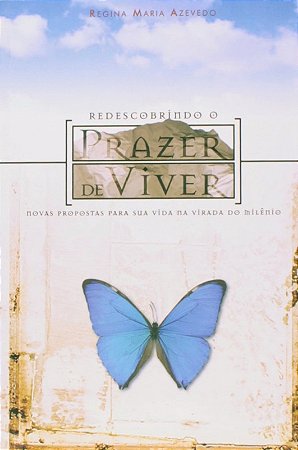Redescobrindo o Prazer de Viver