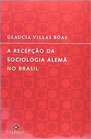 Recepcao da Sociologia Alema no Brasil, A