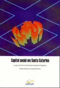 Capital Social em Santa Catarina - o Caso dos Foruns de Desenvolvimento reg