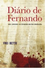 Diario de Fernando - Nos Carceres da Ditadura Militar Brasileira