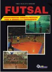 Futsal: Conhecimentos Teorico-praticos para o Ensino e o Treinamento